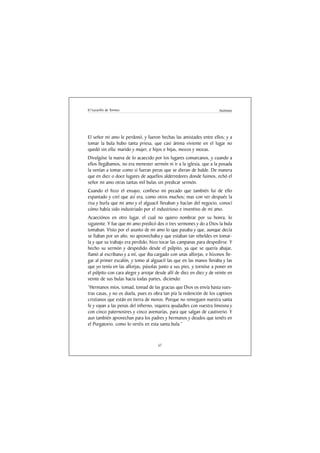 El Lazarillo de Tormes                                                 Anónimo




El señor mi amo le perdonó, y fueron hechas las amistades entre ellos; y a
tomar la bula hubo tanta priesa, que casi ánima viviente en el lugar no
quedó sin ella: marido y mujer, e hijos e hijas, mozos y mozas.
Divulgóse la nueva de lo acaecido por los lugares comarcanos, y cuando a
ellos llegábamos, no era menester sermón ni ir a la iglesia, que a la posada
la venían a tomar como si fueran peras que se dieran de balde. De manera
que en diez o doce lugares de aquellos alderredores donde fuimos, echó el
señor mi amo otras tantas mil bulas sin predicar sermón.
Cuando el hizo el ensayo, confieso mi pecado que también fui de ello
espantado y creí que así era, como otros muchos; mas con ver después la
risa y burla que mi amo y el alguacil llevaban y hacían del negocio, conocí
cómo había sido industriado por el industrioso e inventivo de mi amo.
Acaeciónos en otro lugar, el cual no quiero nombrar por su honra, lo
siguiente. Y fue que mi amo predicó dos o tres sermones y do a Dios la bula
tomaban. Visto por el asunto de mi amo lo que pasaba y que, aunque decía
se fiaban por un año, no aprovechaba y que estaban tan rebeldes en tomar-
la y que su trabajo era perdido, hizo tocar las campanas para despedirse. Y
hecho su sermón y despedido desde el púlpito, ya que se quería abajar,
llamó al escribano y a mí, que iba cargado con unas alforjas, e hízonos lle-
gar al primer escalón, y tomo al alguacil las que en las manos llevaba y las
que yo tenía en las alforjas, púsolas junto a sus pies, y tornóse a poner en
el púlpito con cara alegre y arrojar desde allí de diez en diez y de veinte en
veinte de sus bulas hacia todas partes, diciendo:
“Hermanos míos, tomad, tomad de las gracias que Dios os envía hasta vues-
tras casas, y no os duela, pues es obra tan pía la redención de los captivos
cristianos que están en tierra de moros. Porque no renieguen nuestra santa
fe y vayan a las penas del infierno, siquiera ayudadles con vuestra limosna y
con cinco paternostres y cinco avemarías, para que salgan de cautiverio. Y
aun también aprovechan para los padres y hermanos y deudos que tenéis en
el Purgatorio, como lo veréis en esta santa bula.”



                                     57
 