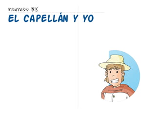 TRATADO VI
El capellán y yo
 