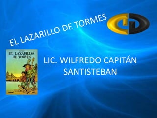 LIC. WILFREDO CAPITÁN
SANTISTEBAN
 