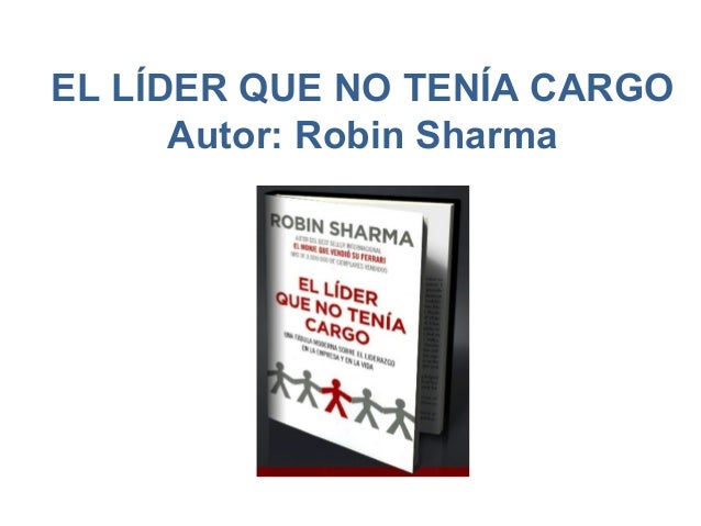 El líder que no tenía cargo Robin Sharma