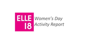 Women’s Day
Activity Report
 