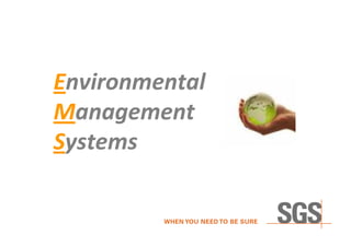 Environmental
Management
Systems
 