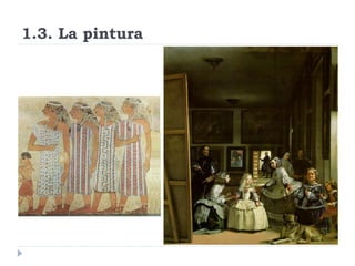 1.3. La pintura
 