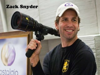 Zack Snyder
 