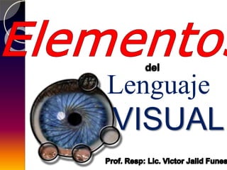 VISUAL
Lenguaje
 