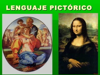 LENGUAJE PICTÓRICO
 