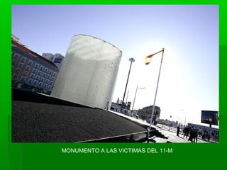 MONUMENTO A LAS VICTIMAS DEL 11-M
 