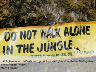 „Sich jemanden mitzuteilen gehört zu den fundamentalen Bedürfnissen
menschlicher Wesen.“
Miles Franklin
 