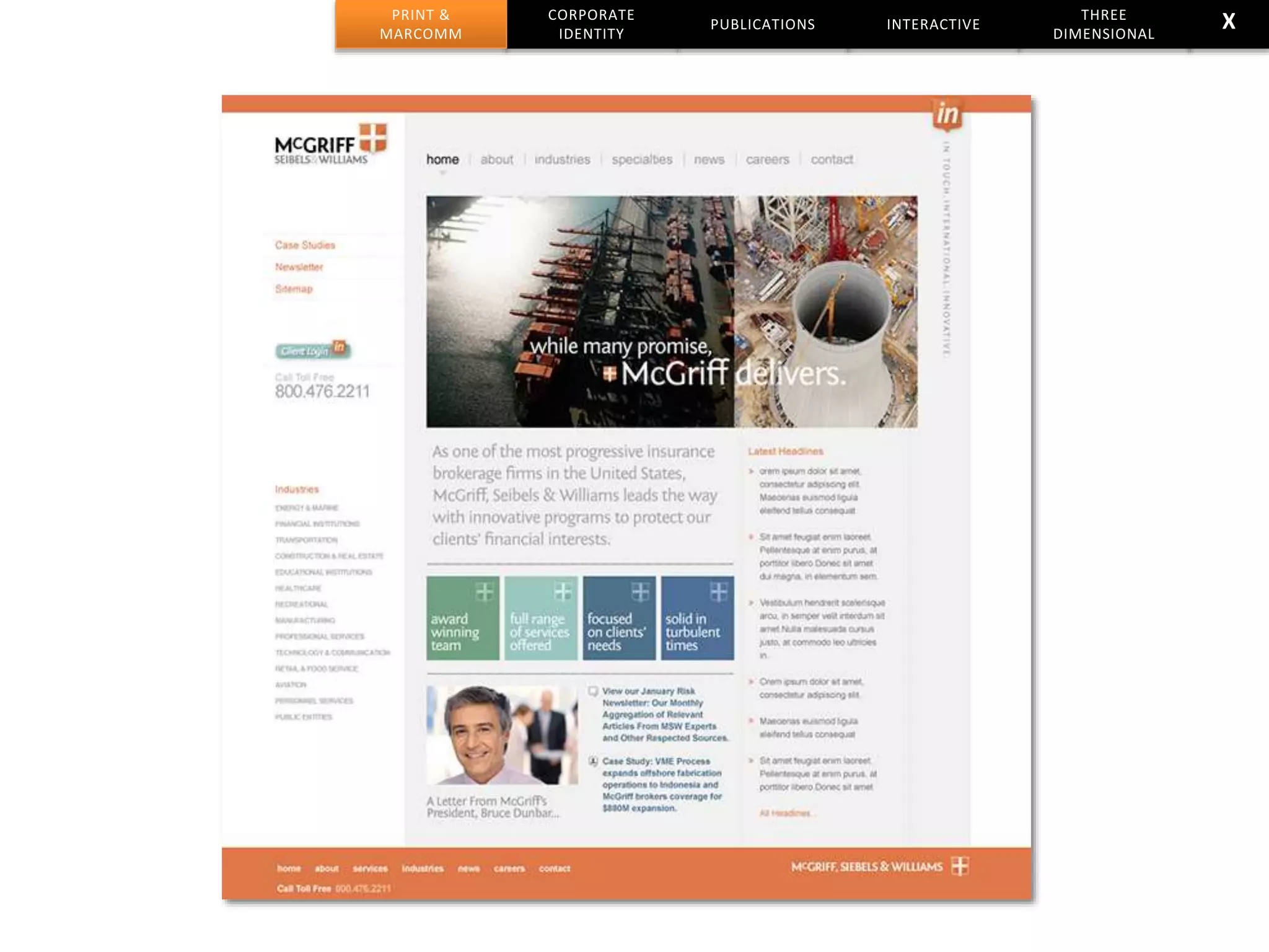 CORPORATE
IDENTITY
PUBLICATIONS INTERACTIVE
THREE
DIMENSIONAL
PRINT &
MARCOMM
X
 