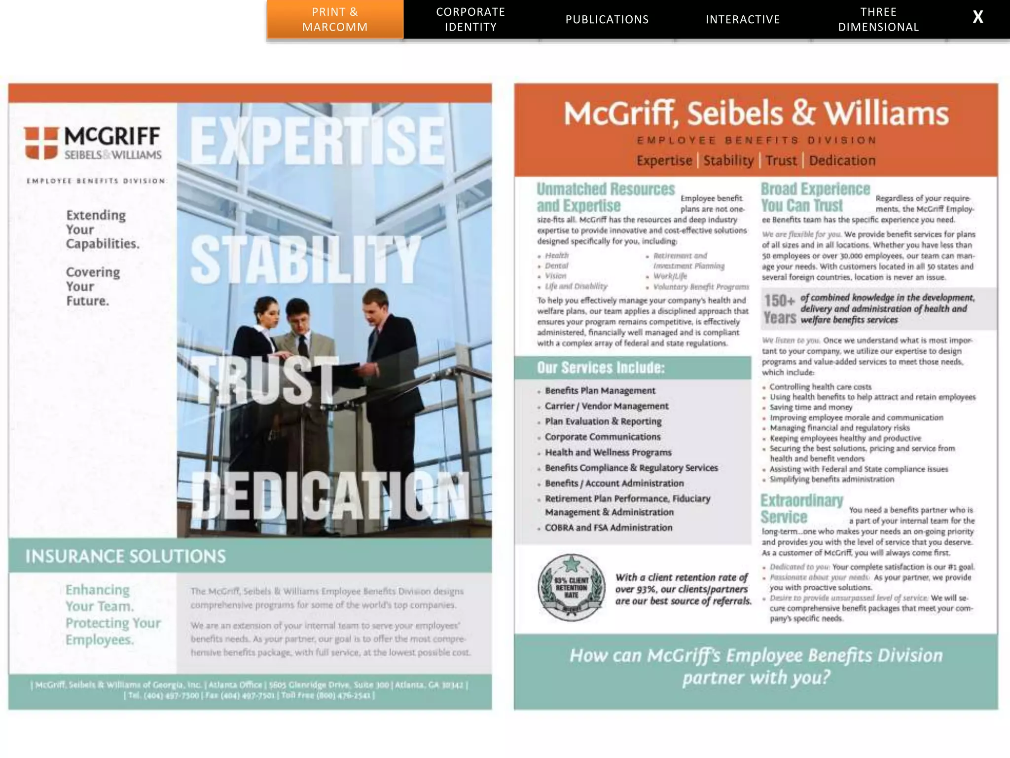 CORPORATE
IDENTITY
PUBLICATIONS INTERACTIVE
THREE
DIMENSIONAL
PRINT &
MARCOMM
X
 