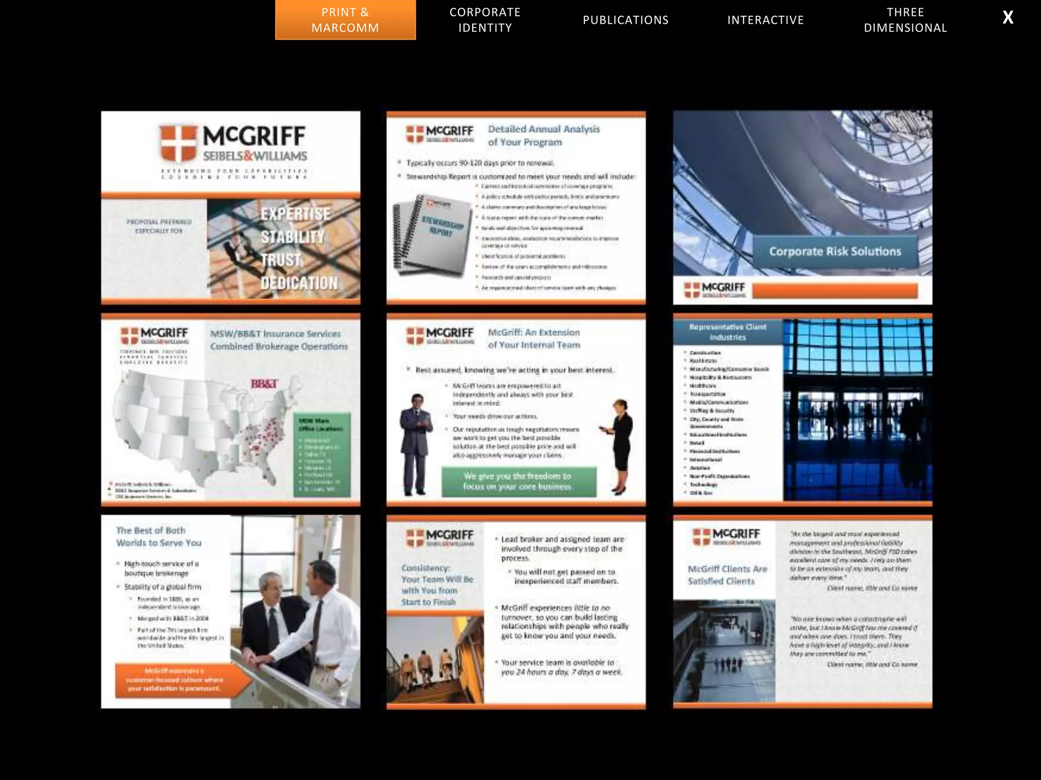 CORPORATE
IDENTITY
PUBLICATIONS INTERACTIVE
THREE
DIMENSIONAL
PRINT &
MARCOMM
X
 