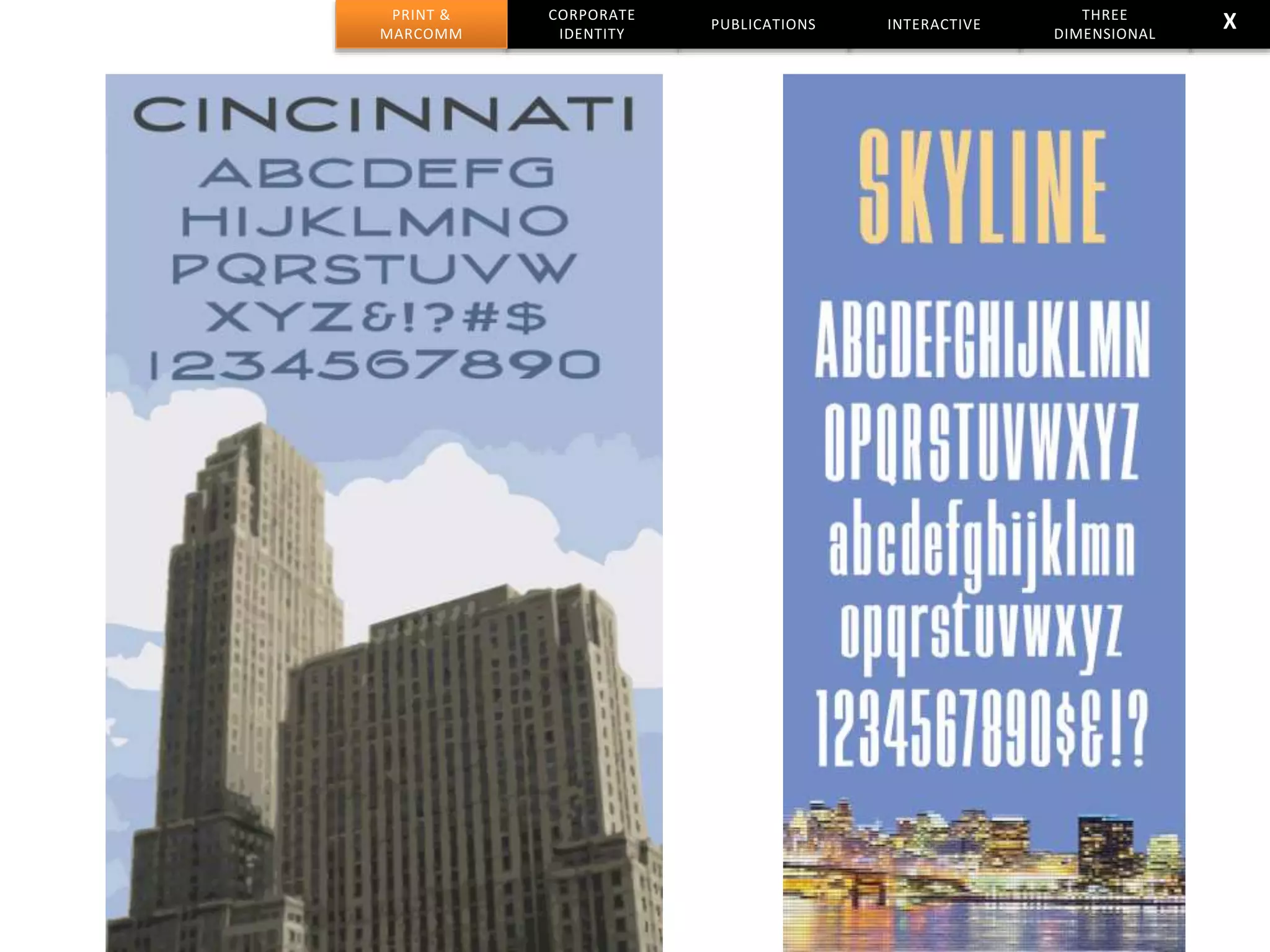 CORPORATE
IDENTITY
PUBLICATIONS INTERACTIVE
THREE
DIMENSIONAL
PRINT &
MARCOMM
X
 