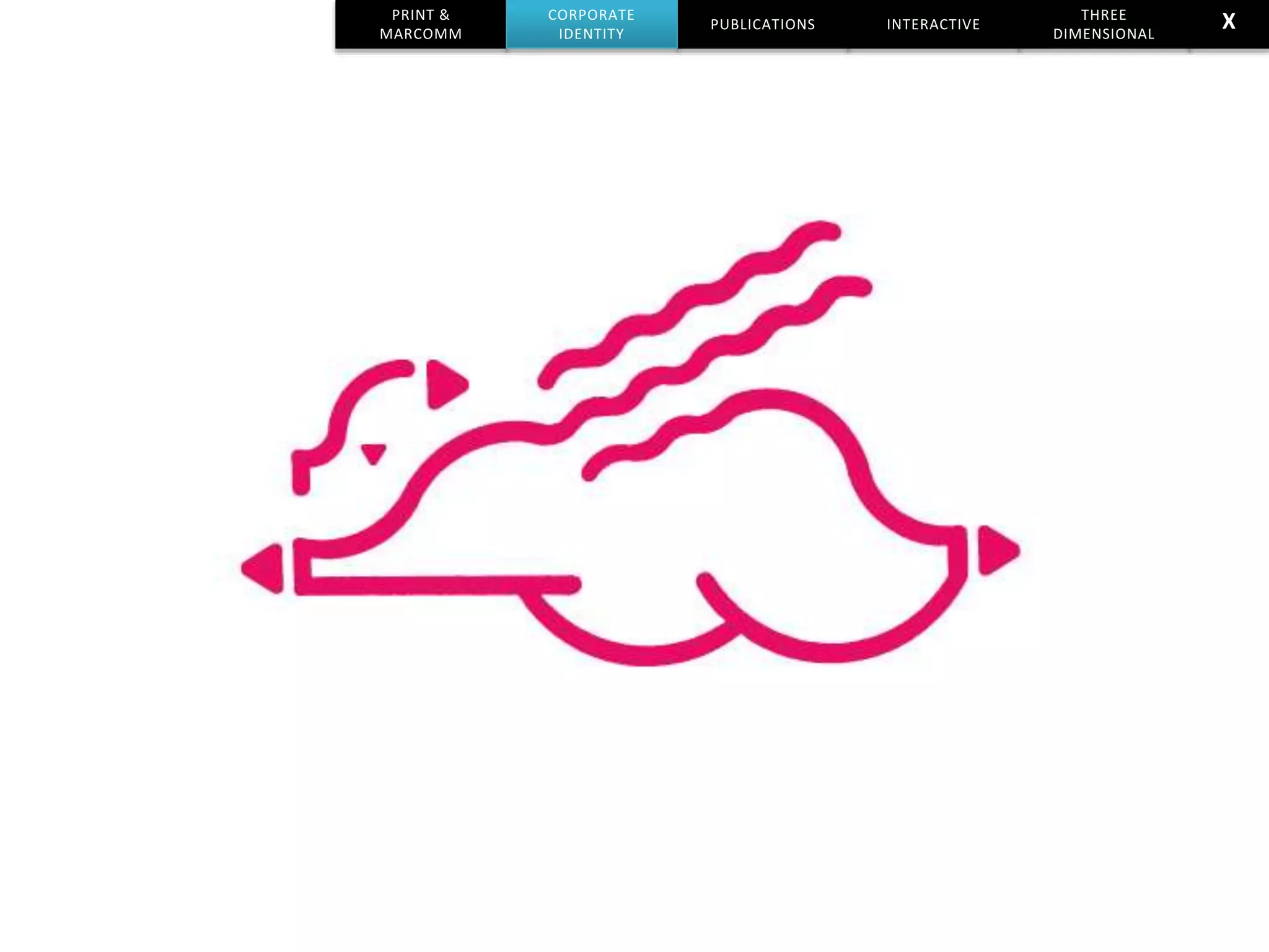 PRINT &
MARCOMM
PUBLICATIONS INTERACTIVE
THREE
DIMENSIONAL
CORPORATE
IDENTITY
X
 