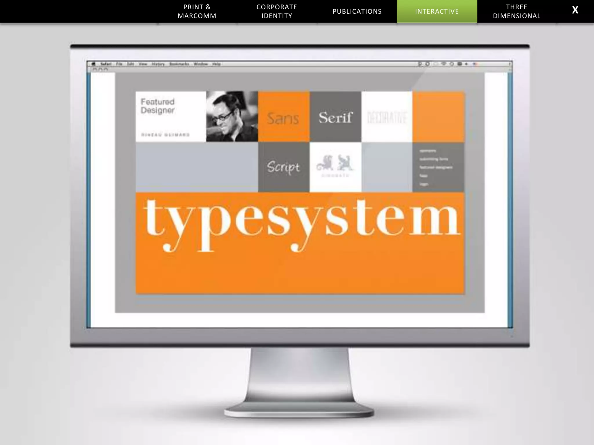 PRINT &
MARCOMM
CORPORATE
IDENTITY
PUBLICATIONS
THREE
DIMENSIONAL
INTERACTIVE X
 