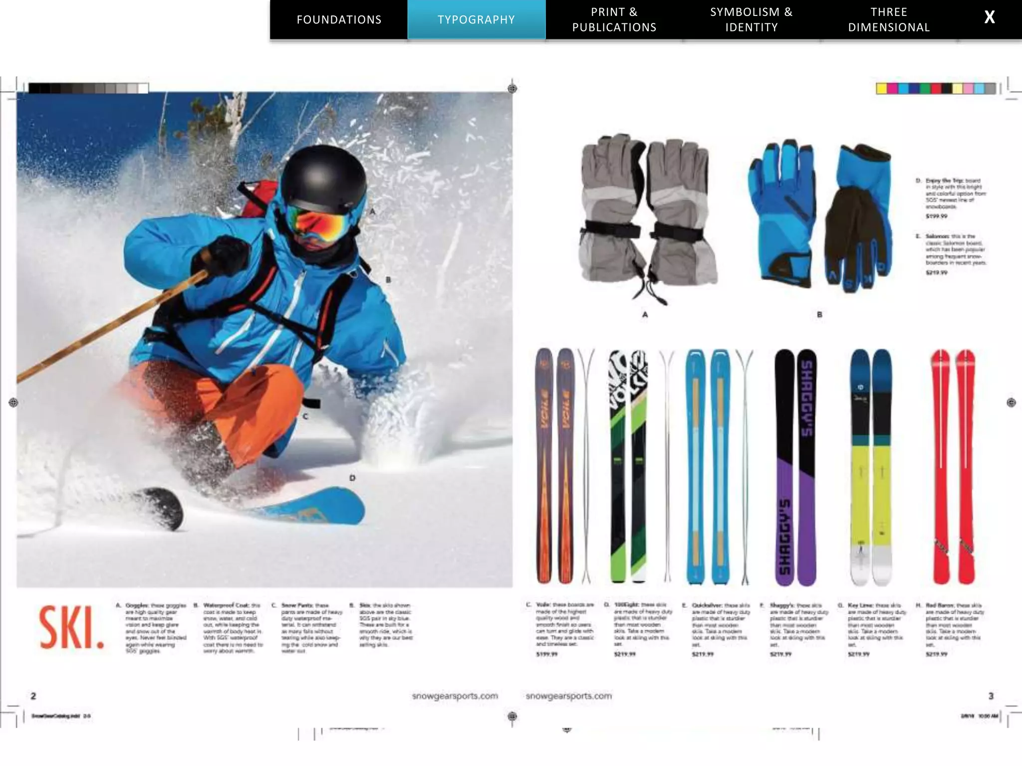 FOUNDATIONS
PRINT &
PUBLICATIONS
SYMBOLISM &
IDENTITY
THREE
DIMENSIONAL
TYPOGRAPHY X
 