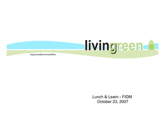 Lunch & Learn - FIDM  October 23, 2007 