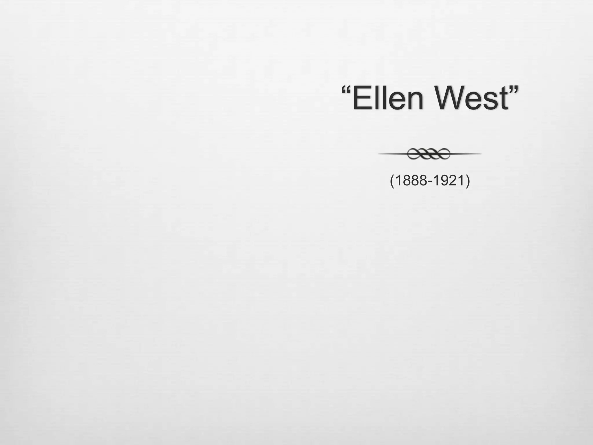 “Ellen West” (1888-1921) 