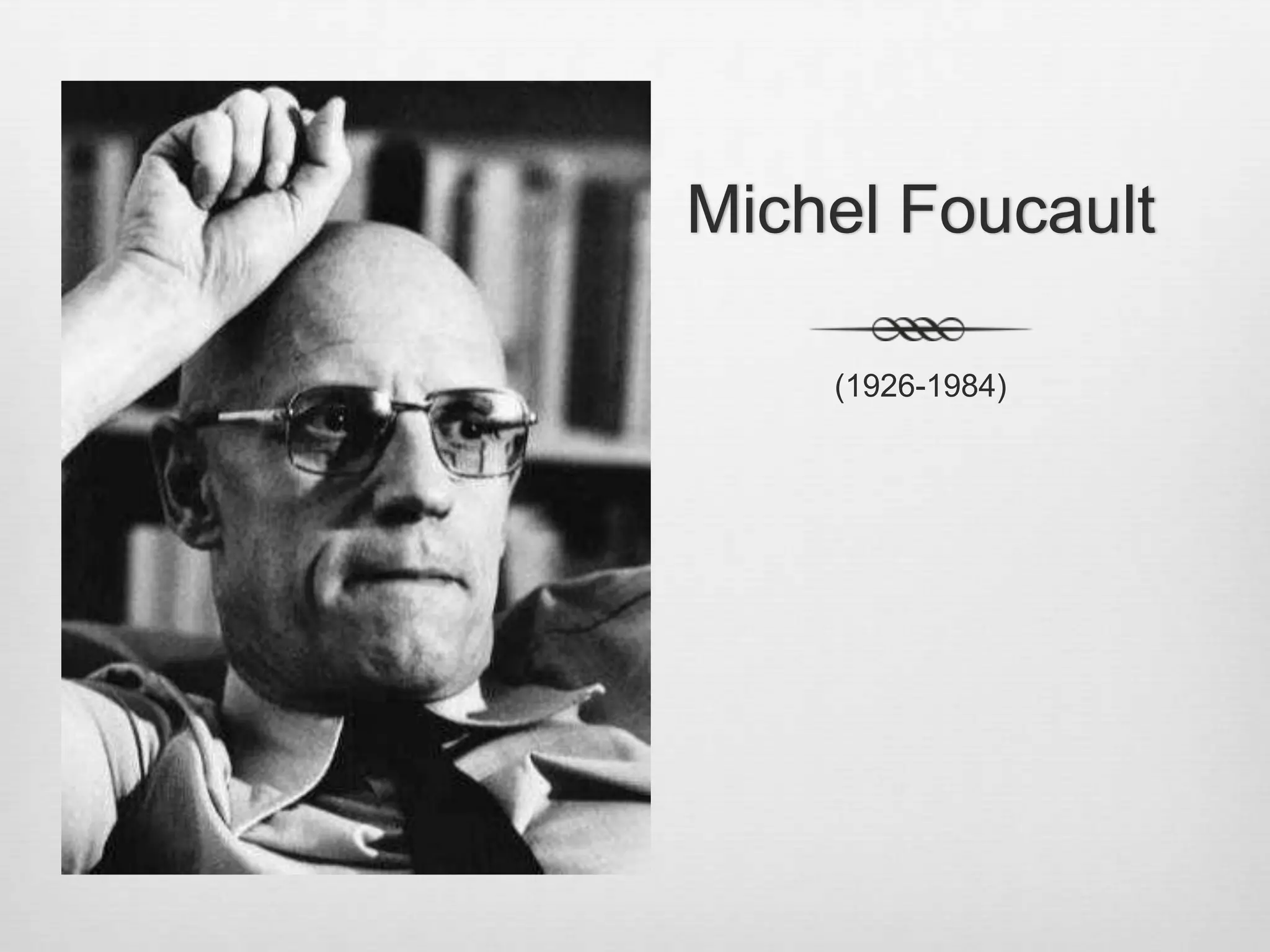 Michel Foucault(1926-1984)