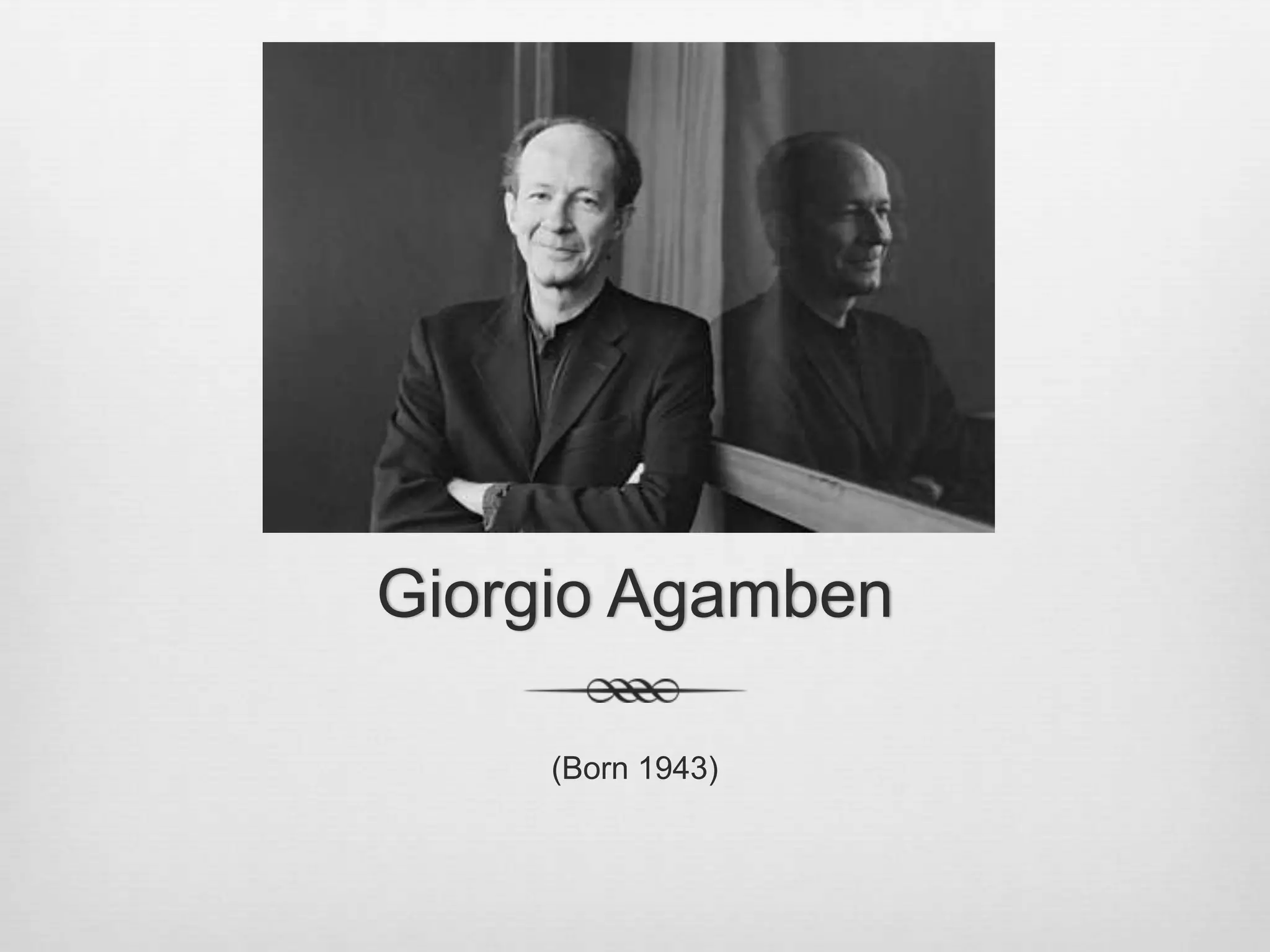 Giorgio Agamben(Born 1943)