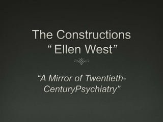 The Constructions “ Ellen West”“A Mirror of Twentieth-CenturyPsychiatry”