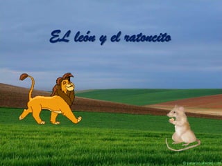 EL león y el ratoncito
 