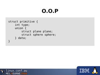 O.O.P
struct primitive {
int type;
union {
struct plane plane;
struct sphere sphere;
} data;
}
 