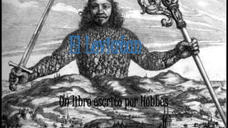 El Leviatan
Un libro escrito por Hobbes
 