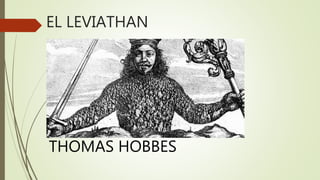 EL LEVIATHAN
THOMAS HOBBES
 