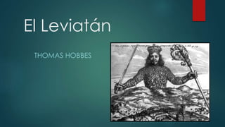 El Leviatán
THOMAS HOBBES
 