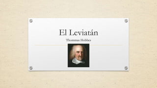 El Leviatán
Thommas Hobbes
 