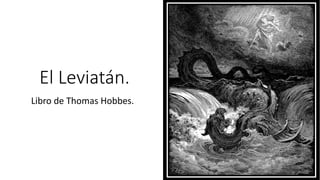 El Leviatán.
Libro de Thomas Hobbes.
 