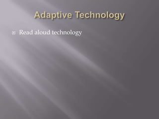 Adaptive TechnologyRead aloud technology