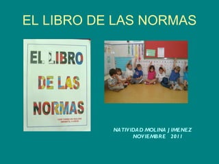 EL LIBRO DE LAS NORMAS NATIVIDAD MOLINA JIMENEZ NOVIEMBRE  2011 