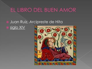 Juan Ruiz, Arcipreste de Hita
 siglo XIV


 