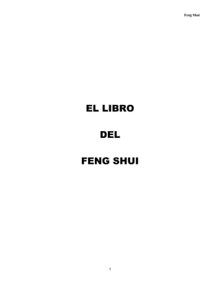 Feng Shui
1
EL LIBRO
DEL
FENG SHUI
 