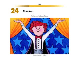 159 
24 El teatro 
Guillermo Solano Flores 
Ojos abiertos • Trillas 
 