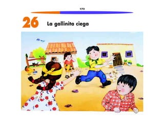 173 
26 La gallinita ciega 
 
