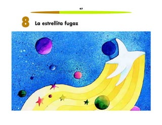 47 
8 La estrellita fugaz 
 