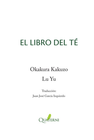 EL LIBRO DEL TÉ
Okakura Kakuzo
Lu Yu
Traducción:
Juan José García Izquierdo
 