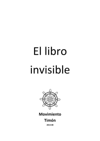 El libro
invisible
Movimiento
Timón
2013-08
 