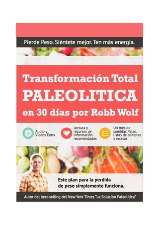 Transformación Total Paleolítica en 30 Días™ por Robb Wolf
 