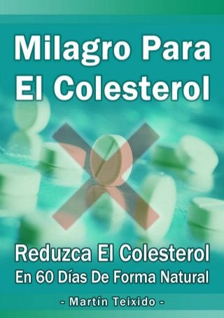 Milagro Para El Colesterol
www.MilagroParaElColesterol.com | 1
 