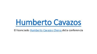 Humberto Cavazos
El licenciado Humberto Cavazos Chena dicta conferencia
 