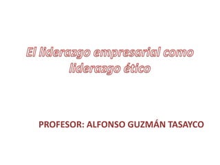 PROFESOR: ALFONSO GUZMÁN TASAYCO
 