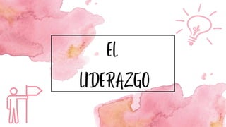 EL
LIDERAZGO