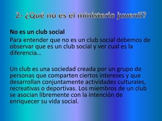 No es un club social
Para entender que no es un club social debemos de
observar que es un club social y ver cual es la
diferencia…
Un club es una sociedad creada por un grupo de
personas que comparten ciertos intereses y que
desarrollan conjuntamente actividades culturales,
recreativas o deportivas. Los miembros de un club
se asocian libremente con la intención de
enriquecer su vida social.
 