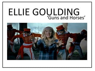 ELLIE GOULDING ‘Guns and Horses’ 