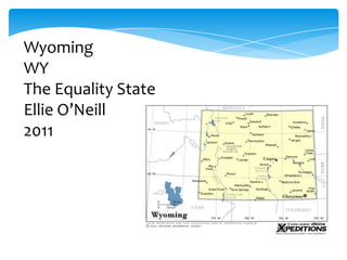 Wyoming WY The Equality State  Ellie O’Neill 2011 