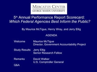 5 th  Annual Performance Report Scorecard:  Which Federal Agencies Best Inform the Public? ,[object Object],[object Object],[object Object],[object Object],[object Object],[object Object],[object Object],[object Object],[object Object]
