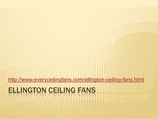 Ellington ceiling fans http://www.everyceilingfans.com/ellington-ceiling-fans.html 